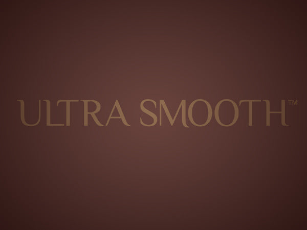 Ultra Smooth